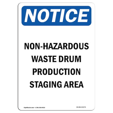 Signmission OSHA Notice Sign, 14" H, 10" W, Rigid Plastic, Non-Hazardous Waste Drum Production Sign, Portrait OS-NS-P-1014-V-15075
